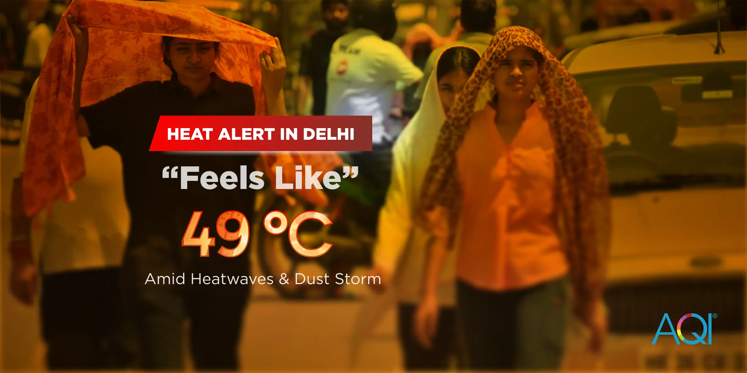 Heat Alert in Delhi: “Feels Like” 49 °C Amid Heatwaves & Dust Storm
